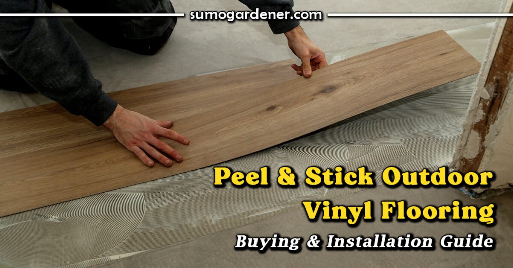 Peel and Stick Outdoor Vinyl Flooring Buying and Installation Guide